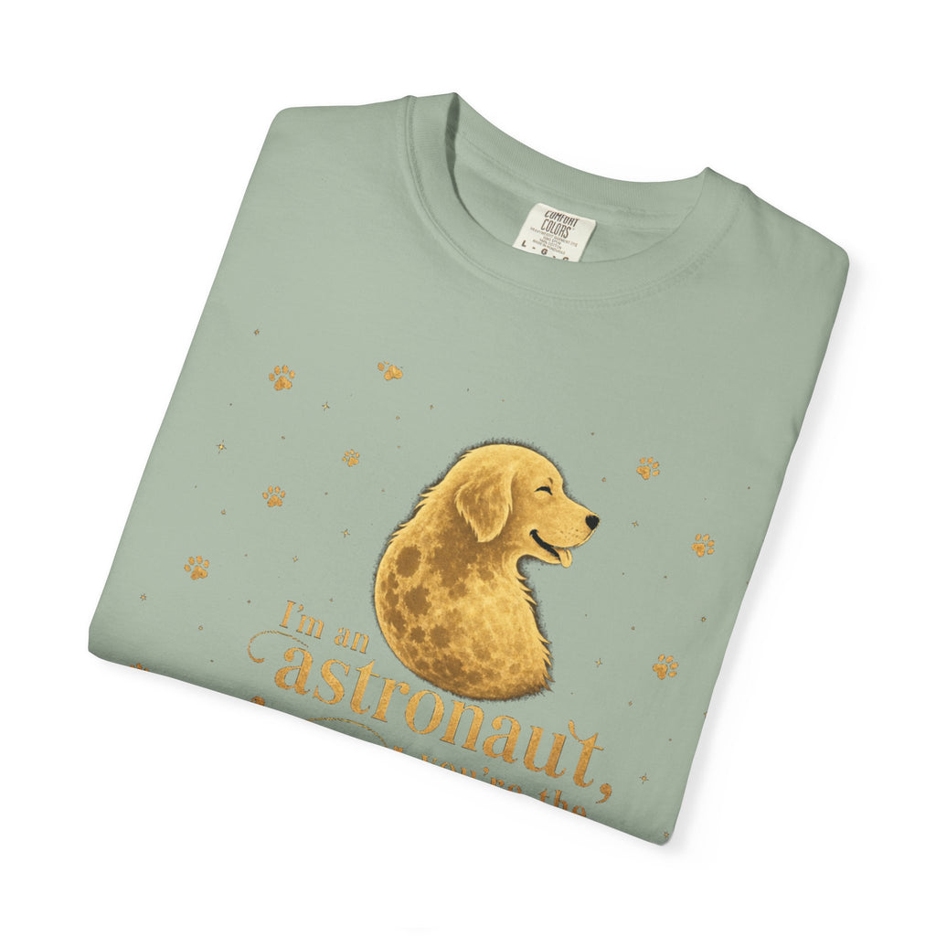 Astronaut & Moon Dog T-Shirt — "I'm an Astronaut, You're the Moon" Cute Space Dog Tee