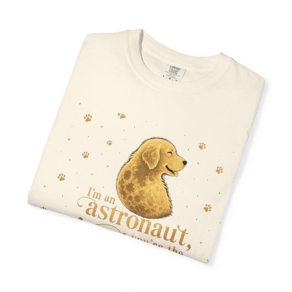Astronaut & Moon Dog T-Shirt — "I'm an Astronaut, You're the Moon" Cute Space Dog Tee
