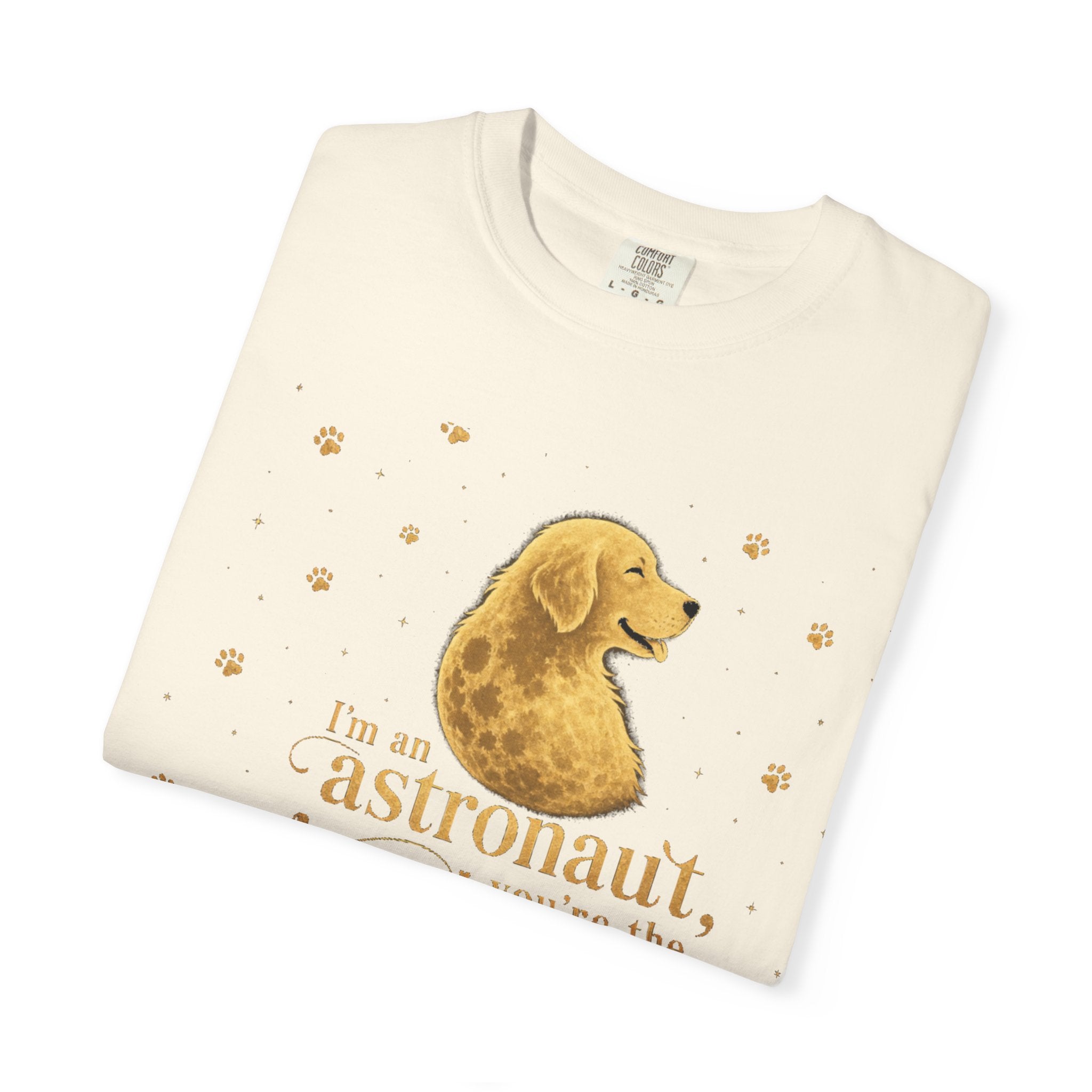 Astronaut & Moon Dog T-Shirt — "I'm an Astronaut, You're the Moon" Cute Space Dog Tee