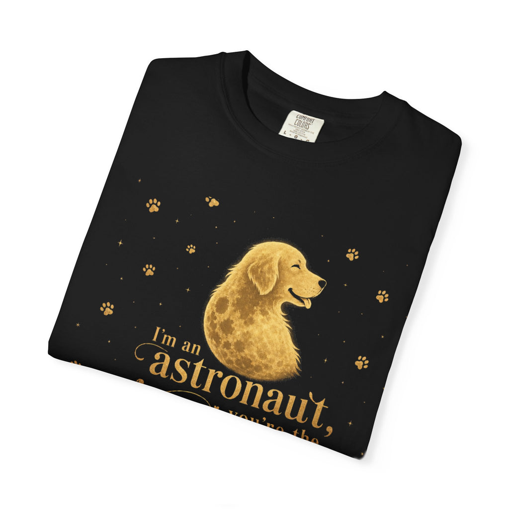 Astronaut & Moon Dog T-Shirt — "I'm an Astronaut, You're the Moon" Cute Space Dog Tee