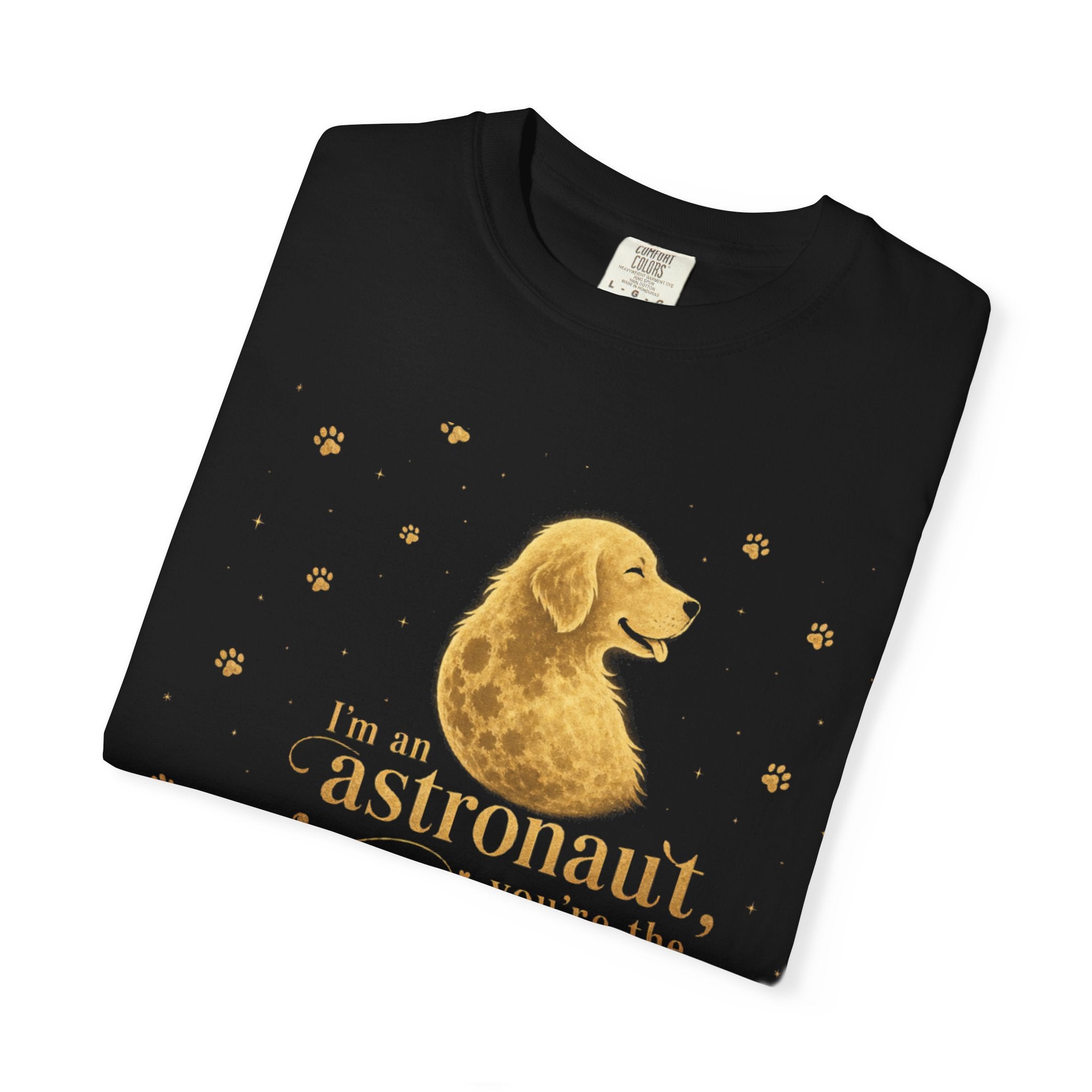 Astronaut & Moon Dog T-Shirt — "I'm an Astronaut, You're the Moon" Cute Space Dog Tee