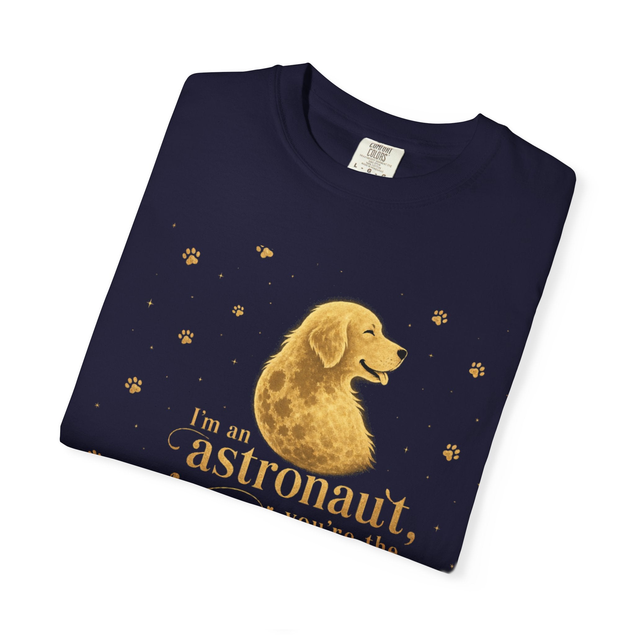 Astronaut & Moon Dog T-Shirt — "I'm an Astronaut, You're the Moon" Cute Space Dog Tee