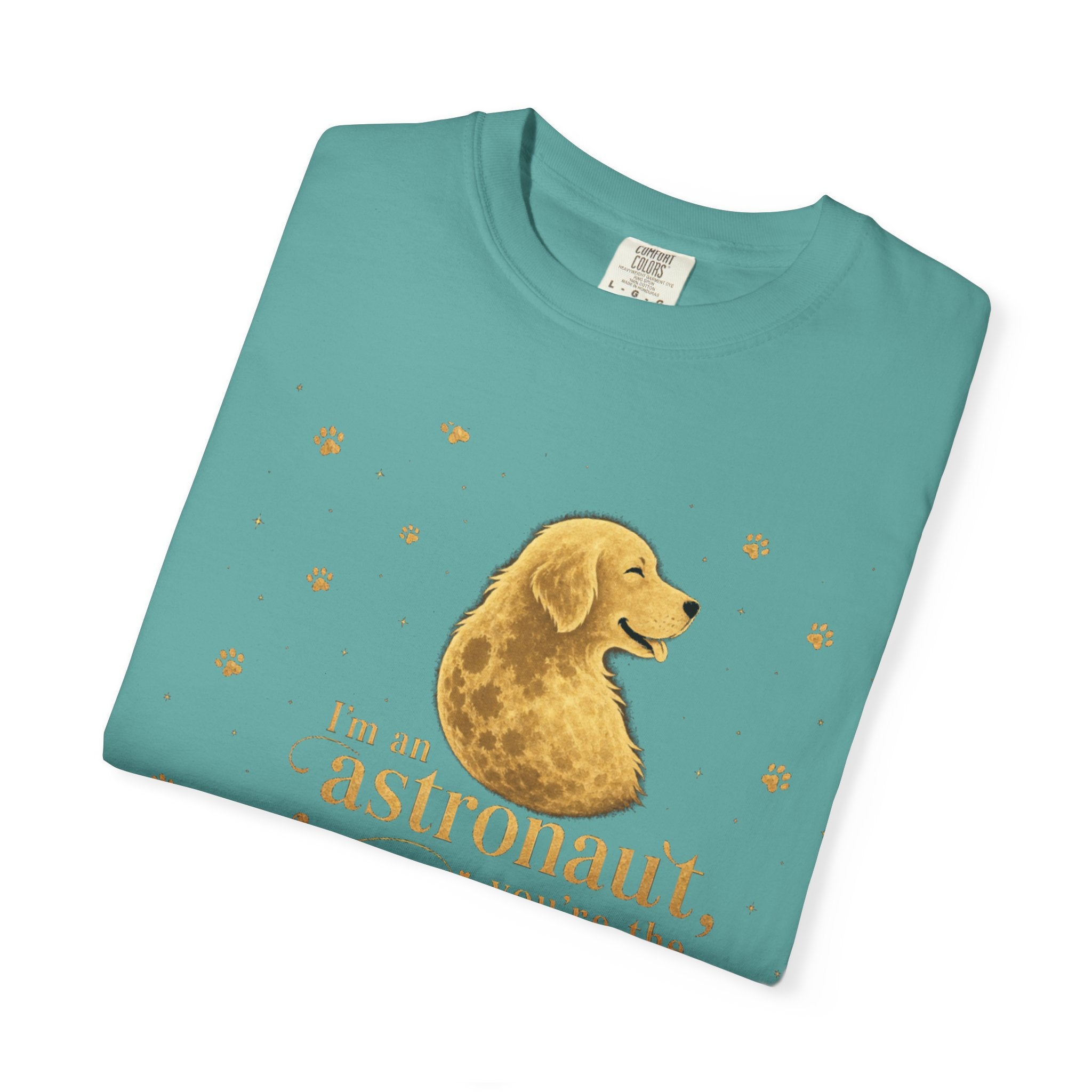 Astronaut & Moon Dog T-Shirt — "I'm an Astronaut, You're the Moon" Cute Space Dog Tee