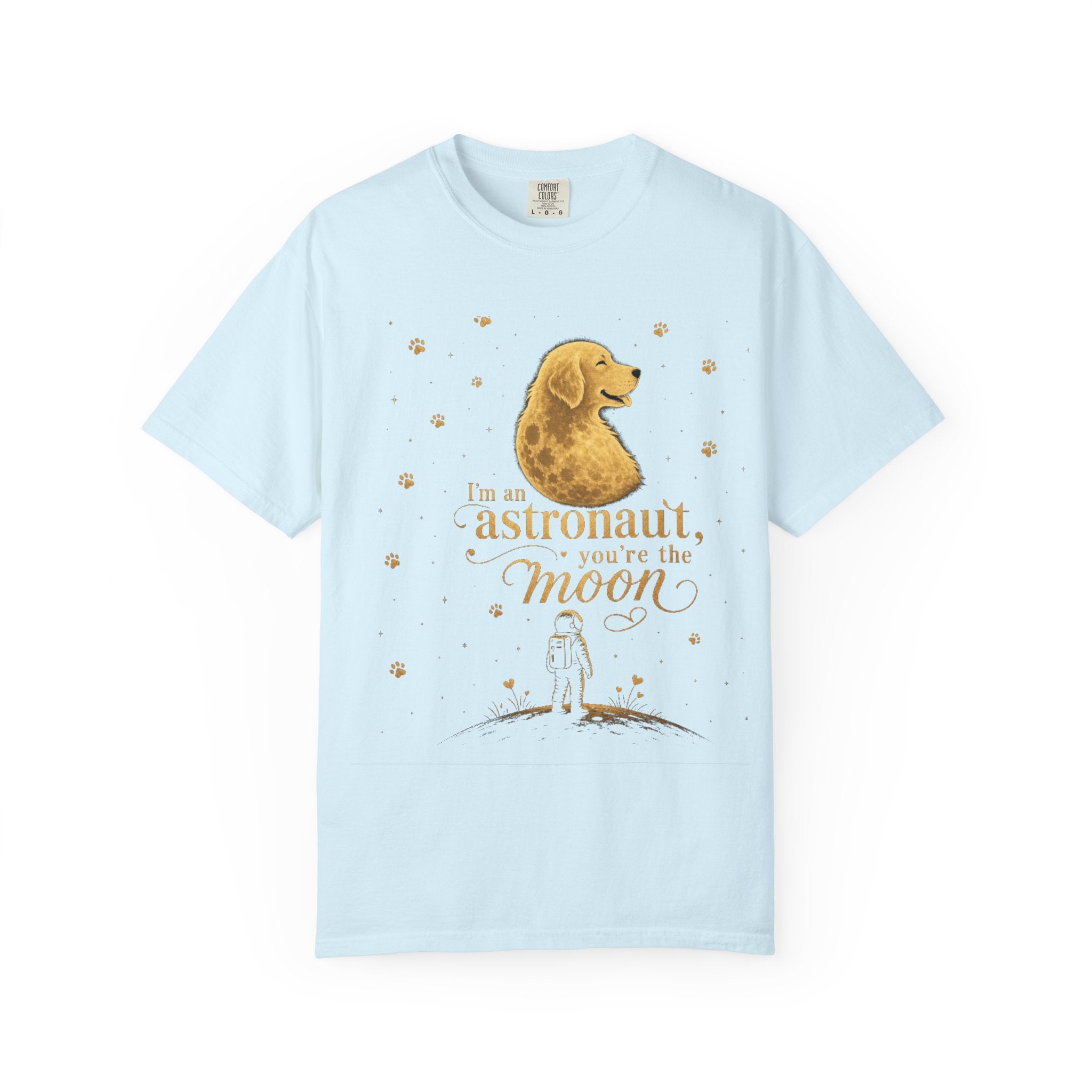 Astronaut & Moon Dog T-Shirt — "I'm an Astronaut, You're the Moon" Cute Space Dog Tee