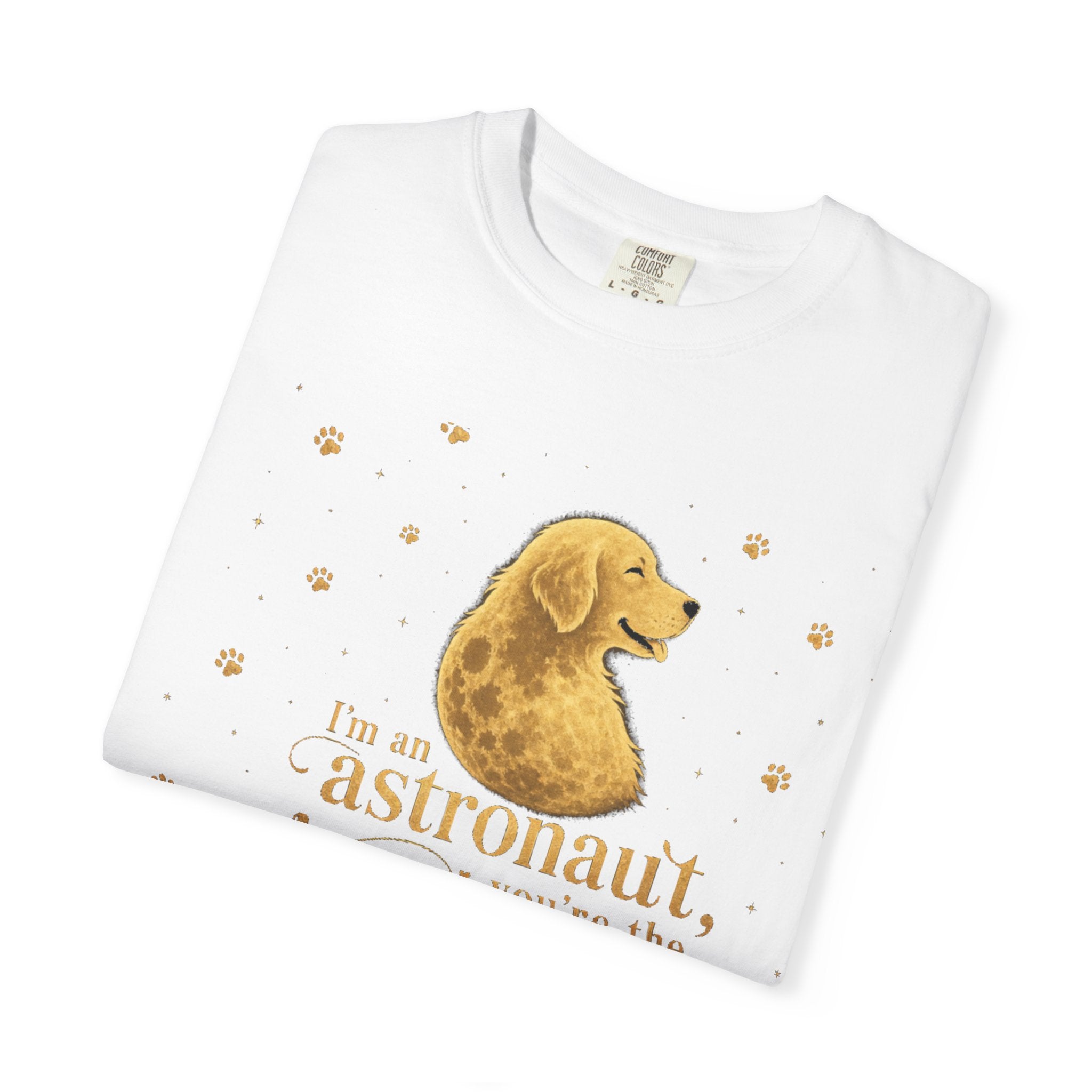 Astronaut & Moon Dog T-Shirt — "I'm an Astronaut, You're the Moon" Cute Space Dog Tee