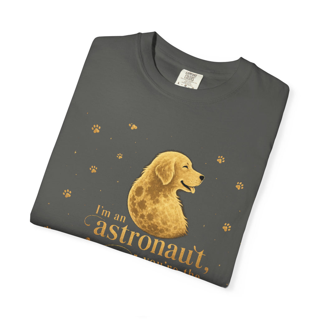 Astronaut & Moon Dog T-Shirt — "I'm an Astronaut, You're the Moon" Cute Space Dog Tee